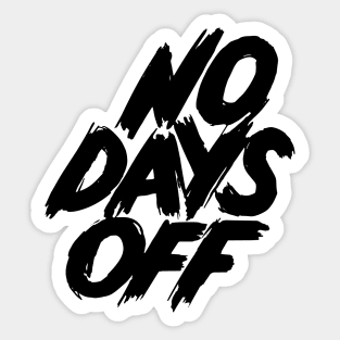 No Days Off Sticker